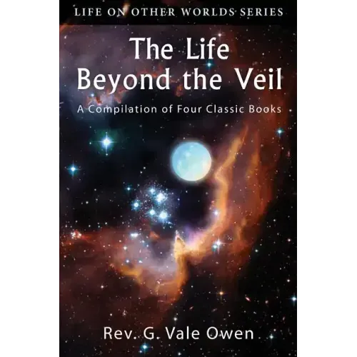 The Life Beyond the Veil: A Compilation of Four Classic Books - Paperback