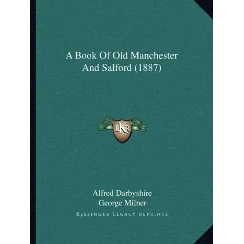 A Book Of Old Manchester And Salford (1887) - Paperback