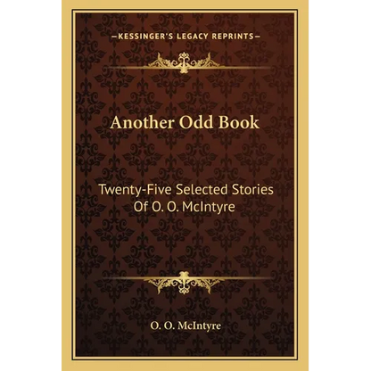 Another Odd Book: Twenty-Five Selected Stories Of O. O. McIntyre - Paperback