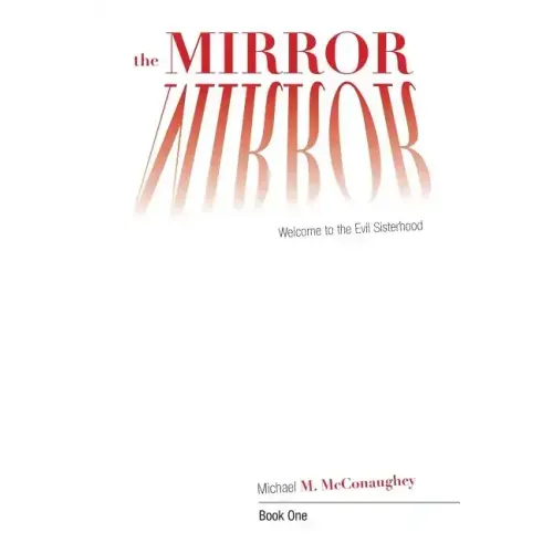 The Mirror -: Book One: Welcome to the Evil Sisterhood - Paperback