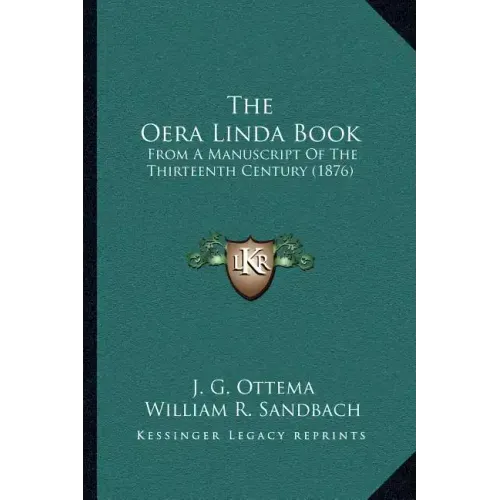 The Oera Linda Book: From A Manuscript Of The Thirteenth Century (1876) - Paperback