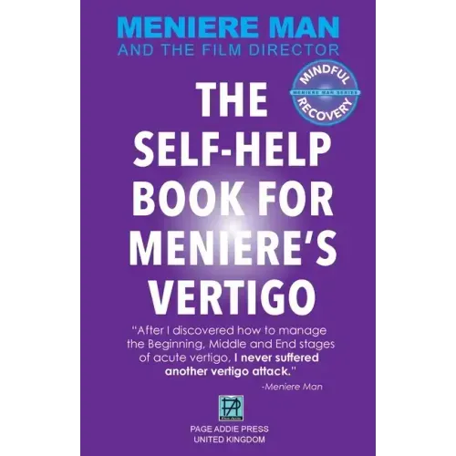 Meniere Man. The Self-Help Book For Meniere's Vertigo. - Paperback