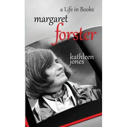 Margaret Forster: A Life in Books - Paperback