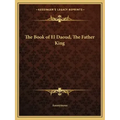 The Book of El Daoud, The Father King - Paperback