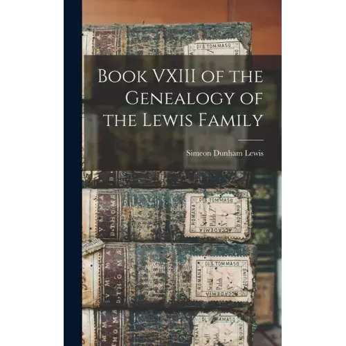 Book VXIII of the Genealogy of the Lewis Family - Hardcover