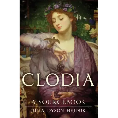 Clodia: A Sourcebookvolume 33 - Paperback