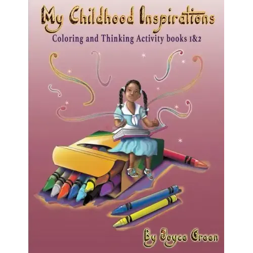 My Childhood Inspirations The Series: Coloring and Thinking Activity Books 1 & 2 - Paperback