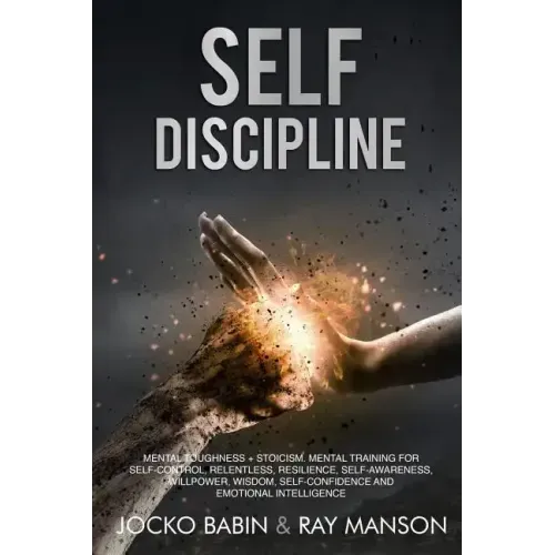 Self-Discipline: This Book Includes: Mental Toughness + Stoicism. Mental Training for Self-Control, Relentless, Resilience, Self-Awaren - Paperback