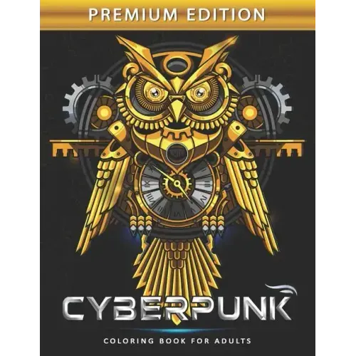 Cyberpunk Coloring Book for Adults: Steampunk Adults Coloring Book Stress Relieving Unique Design - Paperback