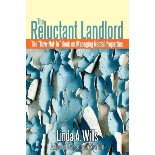 The Reluctant Landlord: The How-Not-To Book on Managing Rental Properties - Paperback