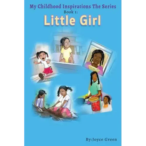 My Childhood Inspirations: Book 1 "Little Girl" - Paperback