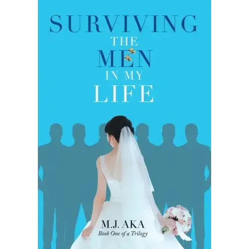 Surviving the Men in My Life: Book One of a Trilogy - Hardcover