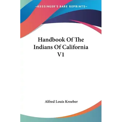 Handbook Of The Indians Of California V1 - Paperback
