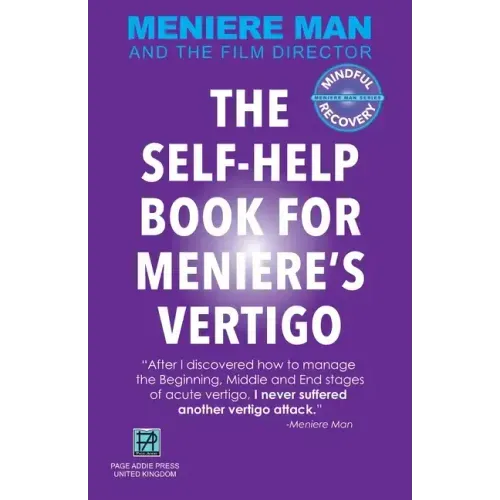 Meniere Man. THE SELF-HELP BOOK FOR MENIERE'S VERTIGO ATTACKS - Paperback