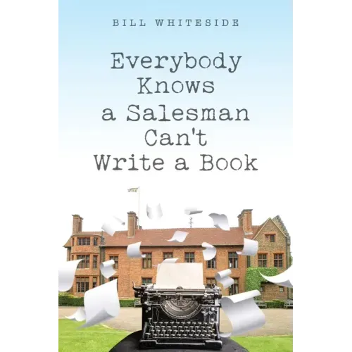 Everybody Knows a Salesman Can't Write a Book - Paperback