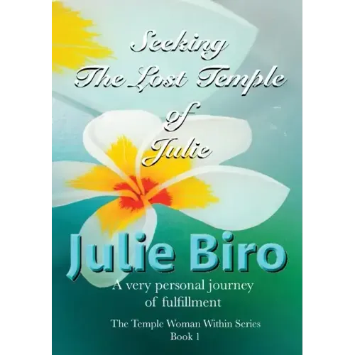 Seeking The Lost Temple of Julie: The Temple Woman Within Series - Book 1 - Paperback