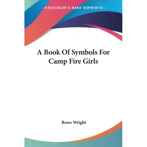 A Book Of Symbols For Camp Fire Girls - Paperback