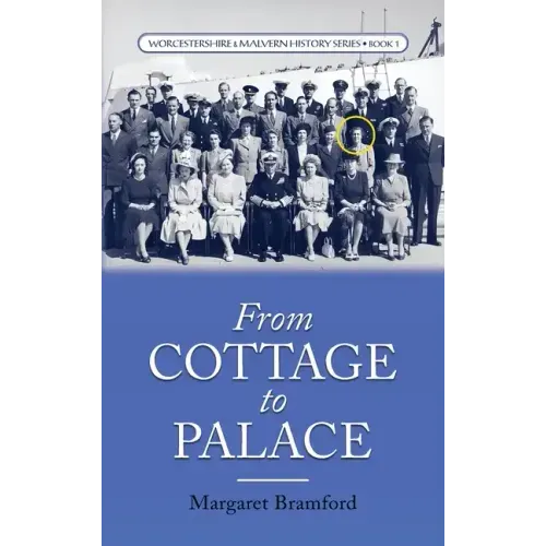 From Cottage to Palace: Worcestershire & Malvern History Series Book 1 - Hardcover