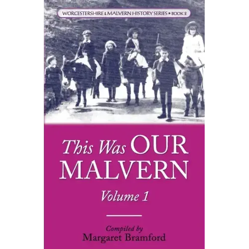 This Was OUR MALVERN: Worcestershire & Malvern History Series Book 2 - Paperback