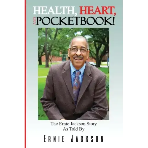 Health, Heart, and Pocketbook: The Ernie Jackson story told by Ernie Jackson - Paperback