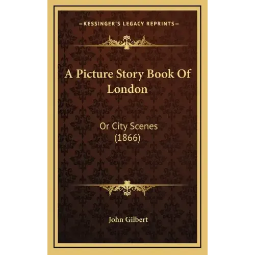 A Picture Story Book Of London: Or City Scenes (1866) - Hardcover