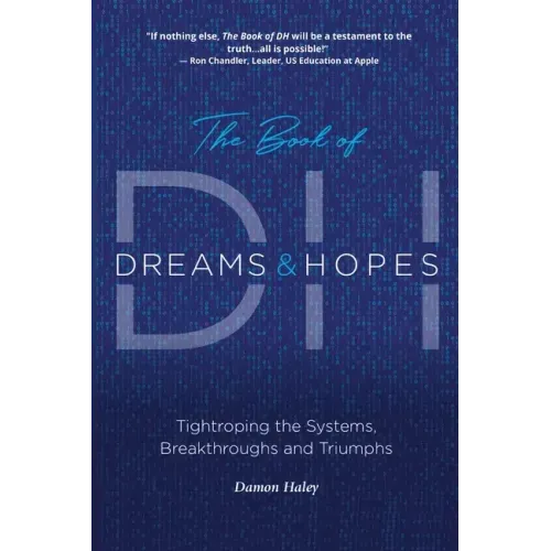The Book of DH: Tightroping the Systems, Breakthroughs and Triumphs - Paperback