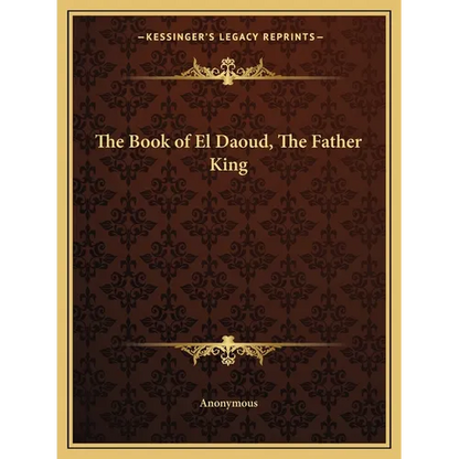 The Book of El Daoud, The Father King - Paperback